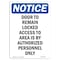 Signmission Safety Sign, OSHA Notice, 18" Height, Door To Remain Locked Access To Sign, Portrait OS-NS-D-1218-V-11528 - alternate 1
